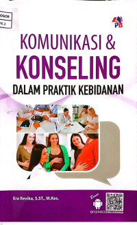 Komunikasi & Konseling Dalam Praktik Kebidanan